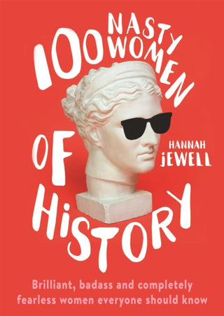 Cover image for 9781473671249 - 100 Nasty Women of History