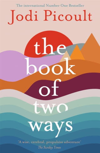 Cover image for 9781473692435 - The Book of Two Ways: The stunning bestseller about life, death and missed opportunities