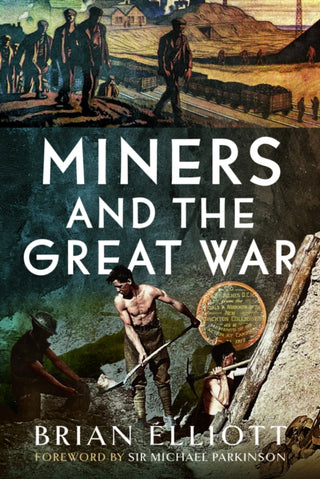 Supplemental image for 9781473827264 - Miners and the Great War