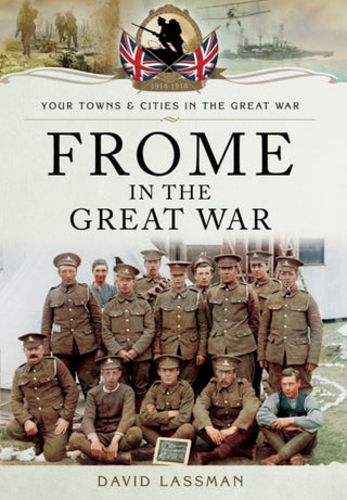 Cover image for 9781473835931 - Frome in the Great War