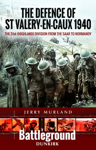 Cover image for 9781473852273 - The Defence of St Valery-en-Caux 1940