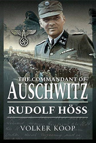 Cover image for 9781473886889 - The Commandant of Auschwitz