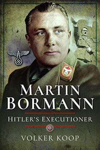 Cover image for 9781473886926 - Martin Bormann