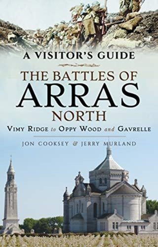 Cover image for 9781473893030 - The Battles of Arras: North