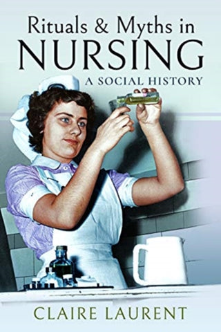 Cover image for 9781473896611 - Rituals & Myths in Nursing