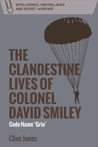 Cover image for 9781474441162 - The Clandestine Lives of Colonel David Smiley