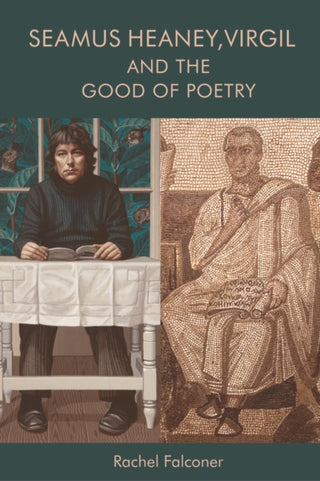 Cover image for 9781474454407 - Seamus Heaney, Virgil and the Good of Poetry