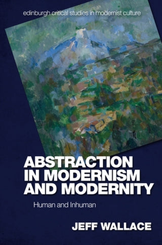 Supplemental image for 9781474461665 - Abstraction in Modernism and Modernity