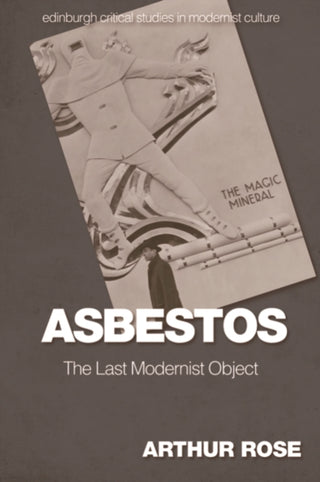 Cover image for 9781474482431 - Asbestos – The Last Modernist Object