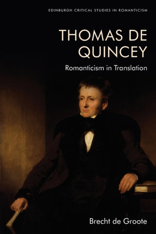 Cover image for 9781474483902 - Thomas De Quincey, Dark Interpreter
