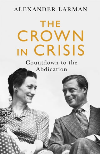 Cover image for 9781474612586 - The Crown in Crisis - As seen on Channel 4’s Edward vs George