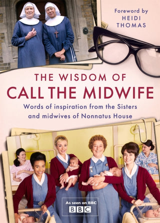 Cover image for 9781474619424 - The Wisdom of Call The Midwife