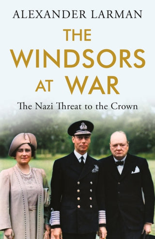 Cover image for 9781474623971 - The Windsors at War - As seen on Channel 4’s Edward vs George