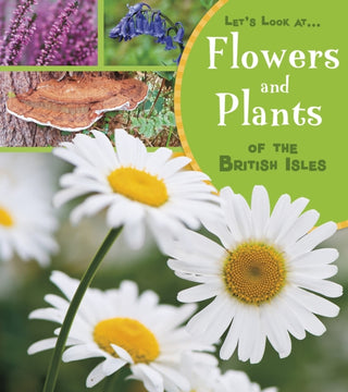 Cover image for 9781474763905 - Flowers and Plants of the British Isles