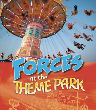 Cover image for 9781474785167 - Forces at the Theme Park