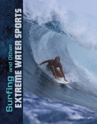 Cover image for 9781474796828 - Surfing and Other Extreme Water Sports