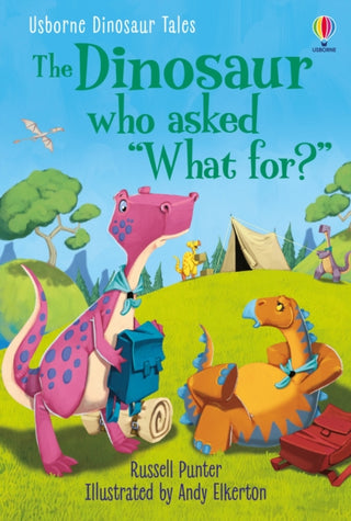 Cover image for 9781474994989 - Dinosaur Tales: The Dinosaur who asked 'What for?'