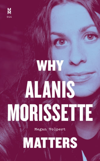 Cover image for 9781477330876 - Why Alanis Morissette Matters