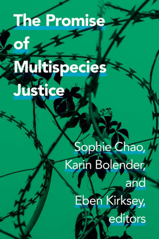 Cover image for 9781478018896 - The Promise of Multispecies Justice