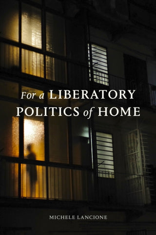 Supplemental image for 9781478025306 - For a Liberatory Politics of Home