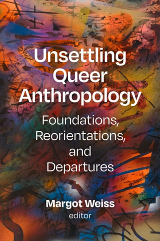 Cover image for 9781478030386 - Unsettling Queer Anthropology