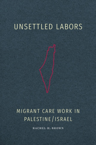 Cover image for 9781478030591 - Unsettled Labors