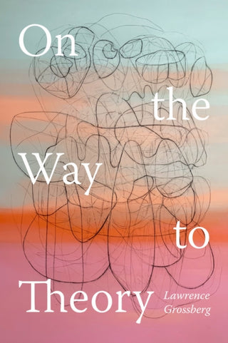 Supplemental image for 9781478030850 - On the Way to Theory