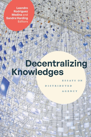 Cover image for 9781478031796 - Decentralizing Knowledges