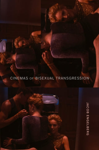 Cover image for 9781478032984 - Cinemas of Bisexual Transgression