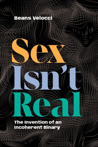 Supplemental image for 9781478033028 - Sex Isn't Real