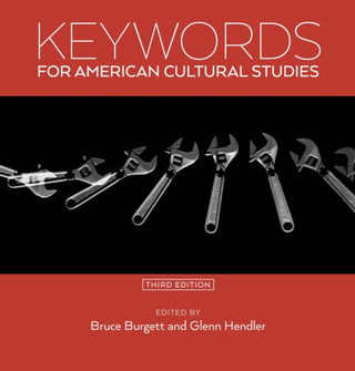 Cover image for 9781479822942 - Keywords for American Cultural Studies, Third Edition
