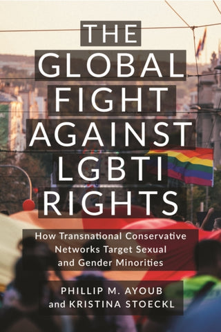 Cover image for 9781479824809 - The Global Fight Against LGBTI Rights