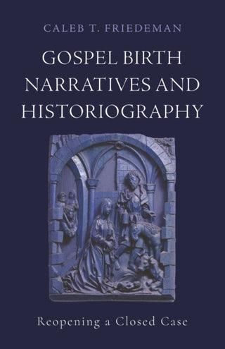 Cover image for 9781481320603 - Gospel Birth Narratives and Historiography