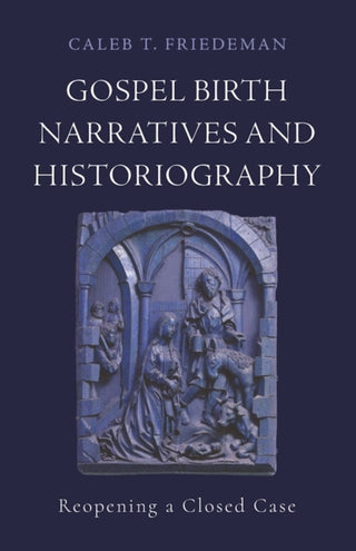 Supplemental image for 9781481320603 - Gospel Birth Narratives and Historiography