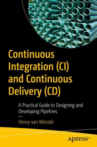 Cover image for 9781484292273 - Continuous Integration (CI) and Continuous Delivery (CD)
