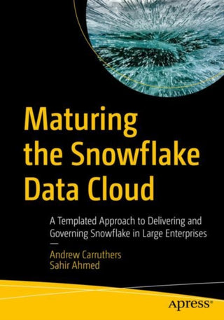 Cover image for 9781484293393 - Maturing the Snowflake Data Cloud