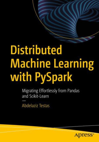 Cover image for 9781484297506 - Distributed Machine Learning with PySpark
