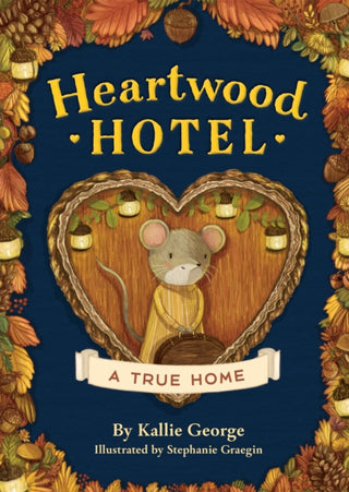 Cover image for 9781484746387 - Heartwood Hotel: A True Home