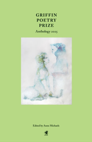 Cover image for 9781487013899 - Griffin Poetry Prize Anthology 2025