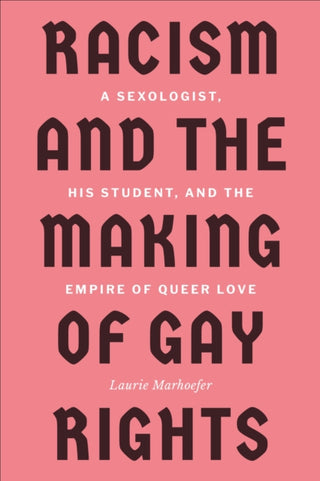 Cover image for 9781487523978 - Racism and the Making of Gay Rights