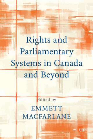 Cover image for 9781487559540 - Rights and Parliamentary Systems in Canada and Beyond