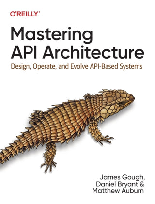 Cover image for 9781492090632 - Mastering API Architecture