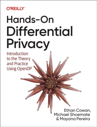 Cover image for 9781492097747 - Hands-On Differential Privacy
