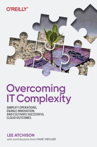 Cover image for 9781492098492 - Overcoming IT Complexity