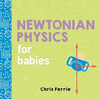 Cover image for 9781492656203 - Newtonian Physics for Babies