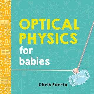 Cover image for 9781492656210 - Optical Physics for Babies