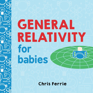 Cover image for 9781492656265 - General Relativity for Babies