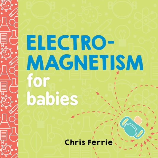 Cover image for 9781492656296 - Electromagnetism for Babies