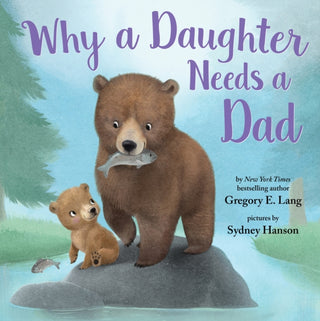 Cover image for 9781492667834 - Why a Daughter Needs a Dad