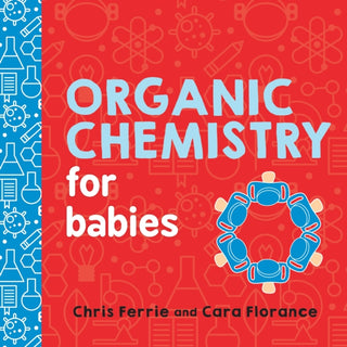 Cover image for 9781492671169 - Organic Chemistry for Babies